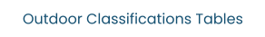 Outdoor Classifications Tables