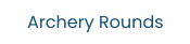 Archery Rounds