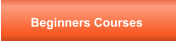 Beginners Courses