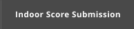 Indoor Score Submission