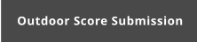 Outdoor Score Submission
