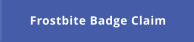 Frostbite Badge Claim