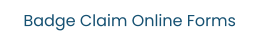 Badge Claim Online Forms