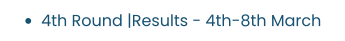 •	4th Round |Results - 4th-8th March