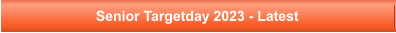 Senior Targetday 2023 - Latest