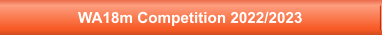 WA18m Competition 2022/2023