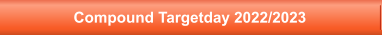 Compound Targetday 2022/2023