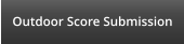 Outdoor Score Submission