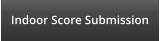 Indoor Score Submission