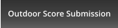 Outdoor Score Submission