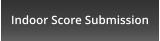 Indoor Score Submission