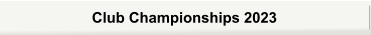 Club Championships 2023