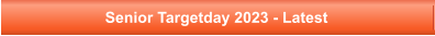 Senior Targetday 2023 - Latest