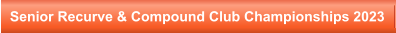 Senior Recurve & Compound Club Championships 2023
