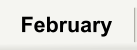 February