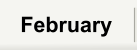 February