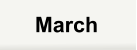 March