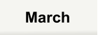 March